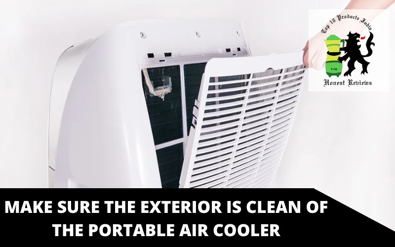 Make sure the exterior is clean of the portable air cooler