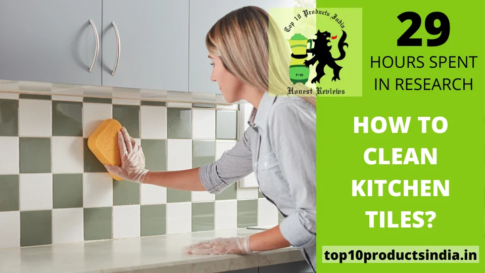 You are currently viewing How to Clean Kitchen Tiles? Easiest & Fastest Ways