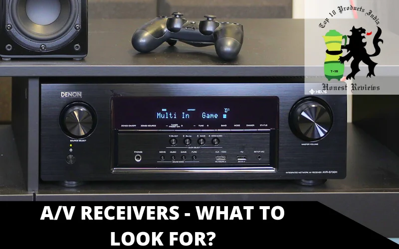 A_V Receivers - What to look for