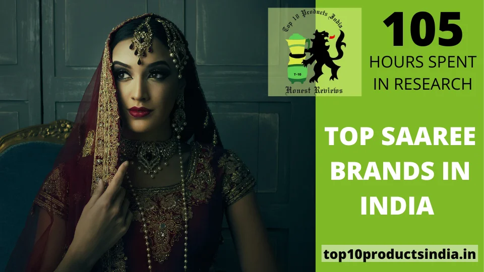 Top 35 Best Saaree Brands in India: Most Appealing Designs Choices