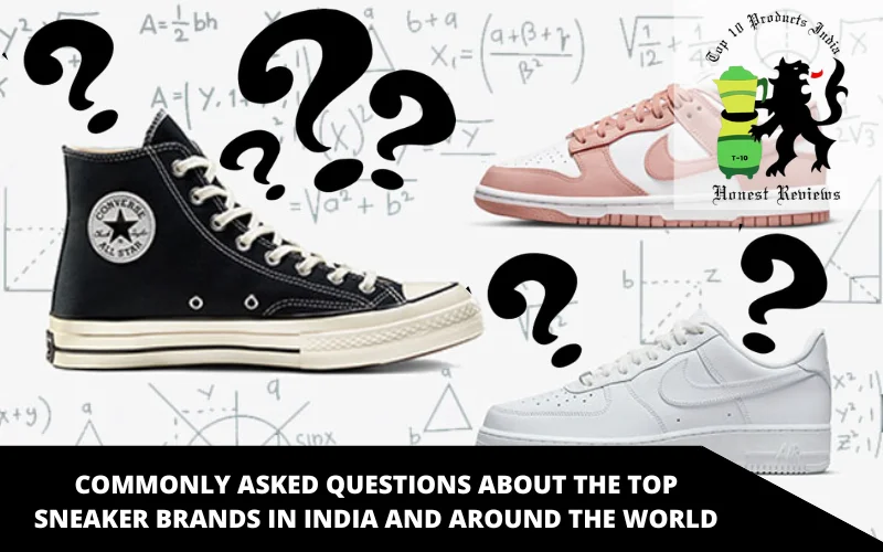 Commonly Asked Questions about the top sneaker brands in India and around the World