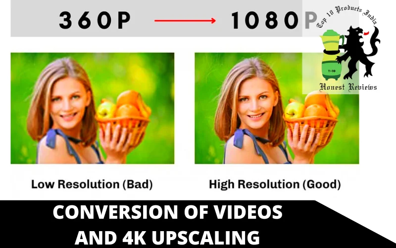 Conversion of videos and 4K upscaling