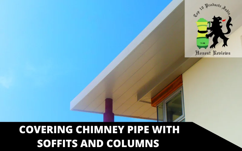 Covering Chimney Pipe With Soffits And Columns