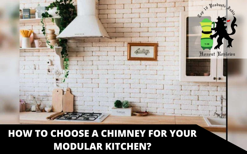 How To Choose A Chimney For Your Modular Kitchen
