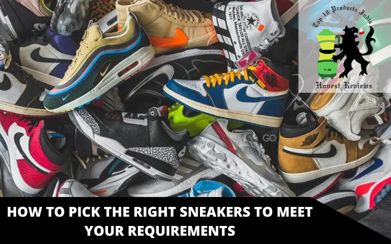How to Pick the Right Sneakers to Meet Your requirements