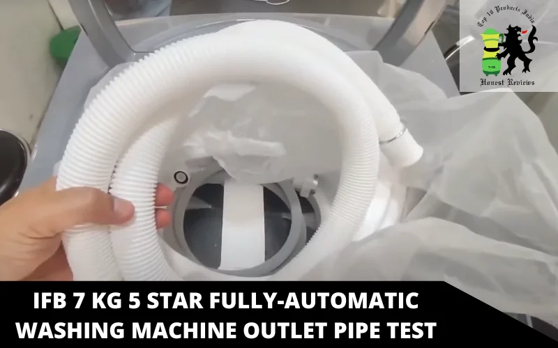 IFB 7 Kg 5 Star Fully-Automatic washing machine outlet pipe test