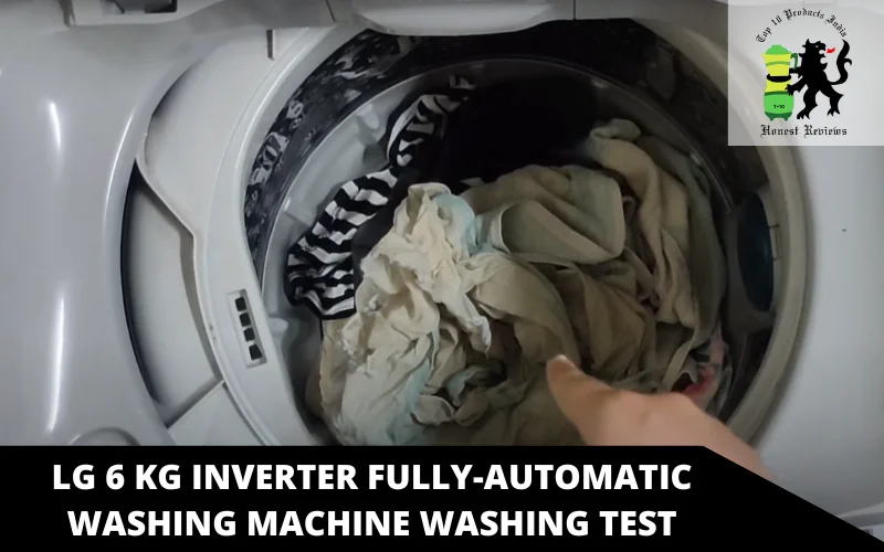 LG 6 kg Inverter Fully-Automatic Washing Machine washing test