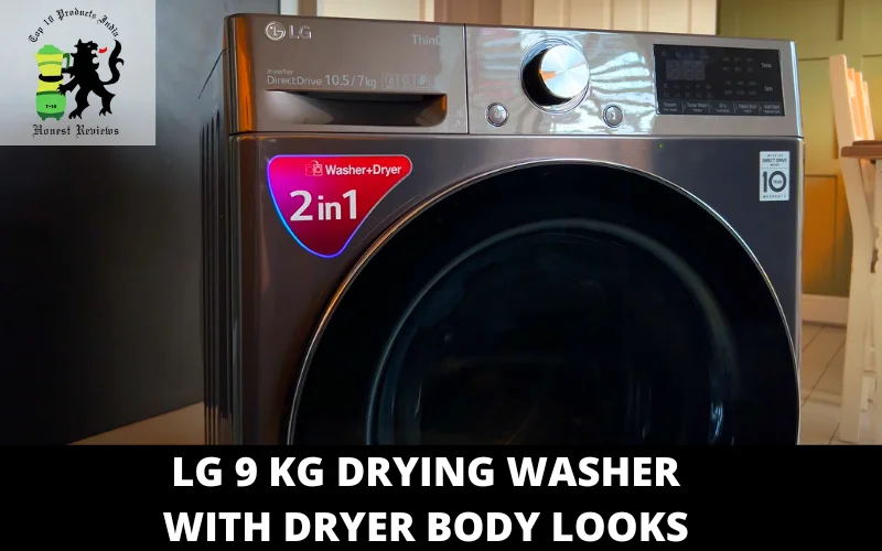 LG 9 KG Drying Washer With Dryer BODY LOOKS
