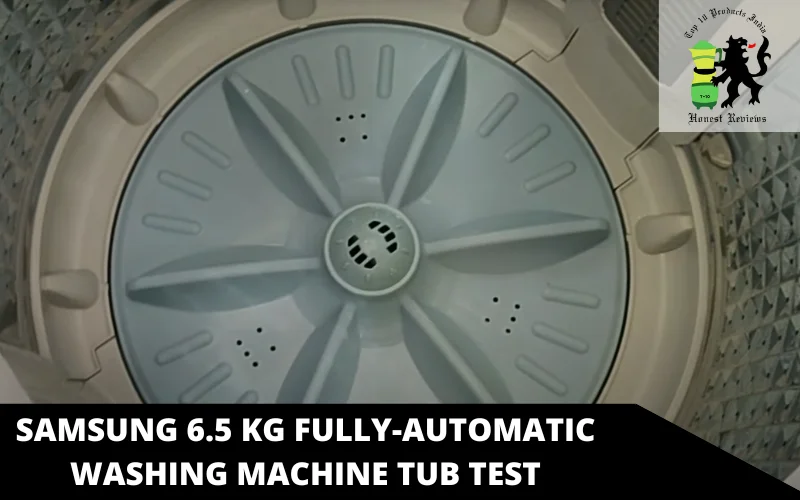Samsung 6.5 kg Fully-Automatic Washing Machine tub test