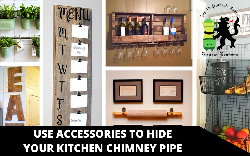 Use Accessories To Hide Your Kitchen Chimney Pipe