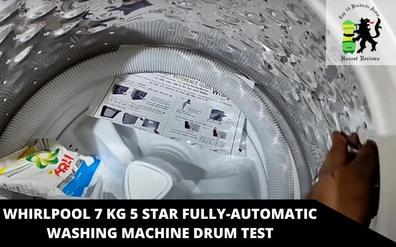 Whirlpool 7 kg 5 Star Fully-Automatic washing machine drum test