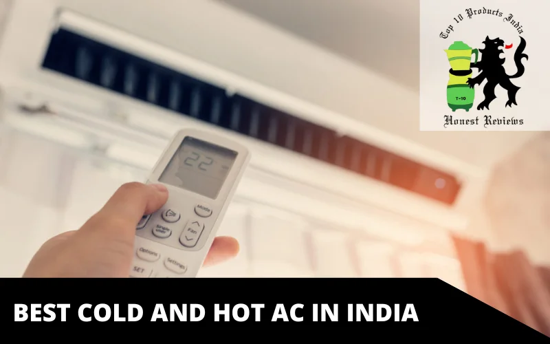 BEST COLD AND HOT AC IN INDIA