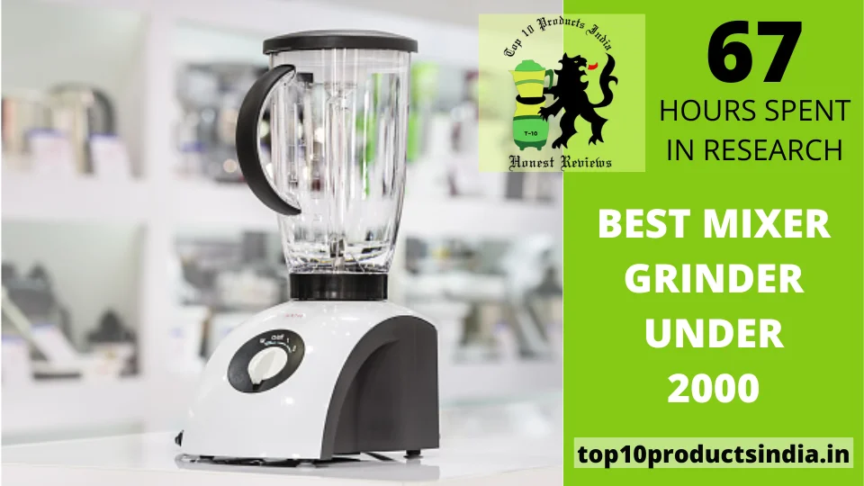 You are currently viewing 15 Best Mixer Grinders Under ₹2000 in India 2023