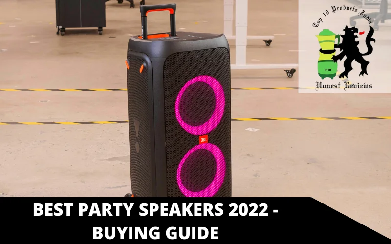 Best Party Speakers 2022 - Buying Guide