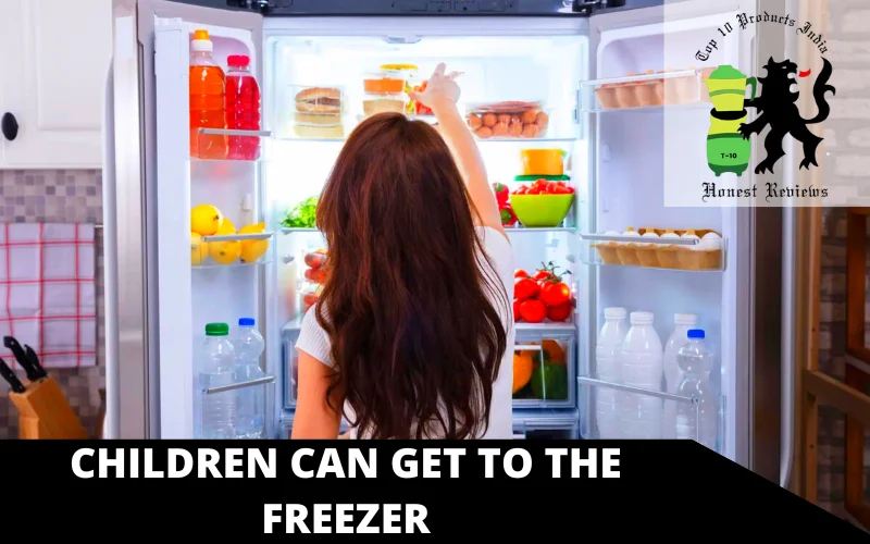 Children Can Get to the Freezer