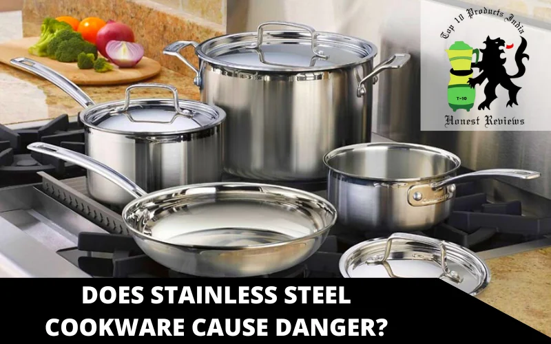 Does stainless steel cookware cause danger