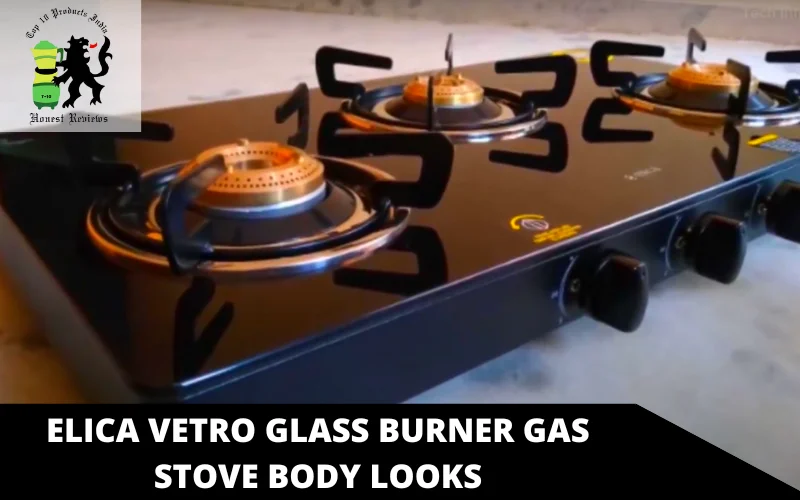 Elica Vetro Glass Burner Gas Stove body looks