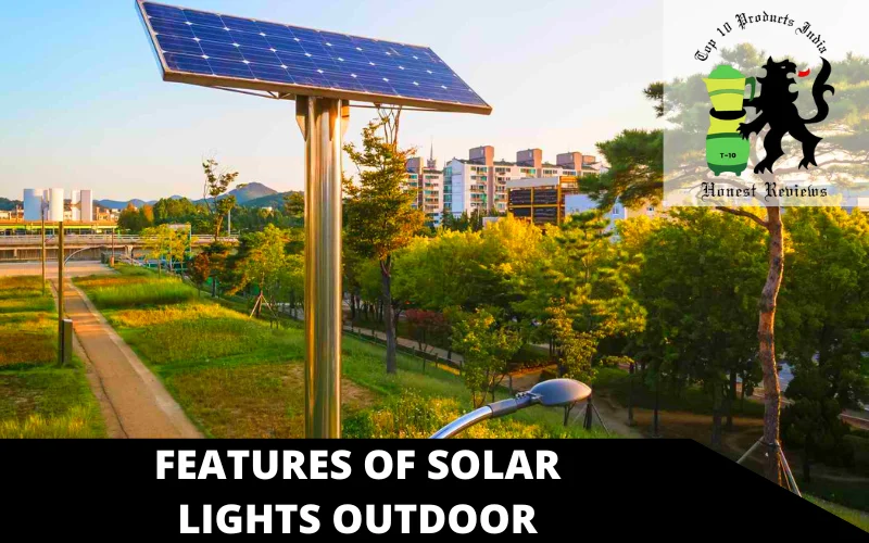 Features Of Solar Lights Outdoor