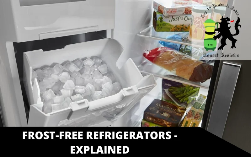 Frost-Free Refrigerators - Explained