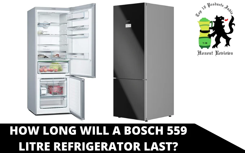 How Long Will a Bosch 559 Litre Refrigerator Last