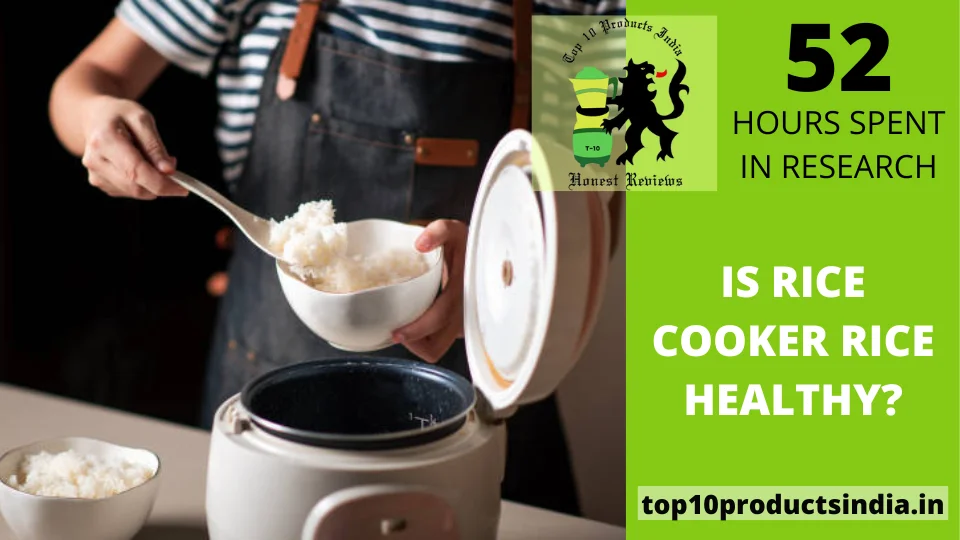 Read more about the article Is Rice Cooker Cooked Rice Really Healthy?