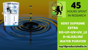 Read more about the article Kent Supreme Extra RO+UF+UV+UV_LED+Alkaline Water Purifier Review