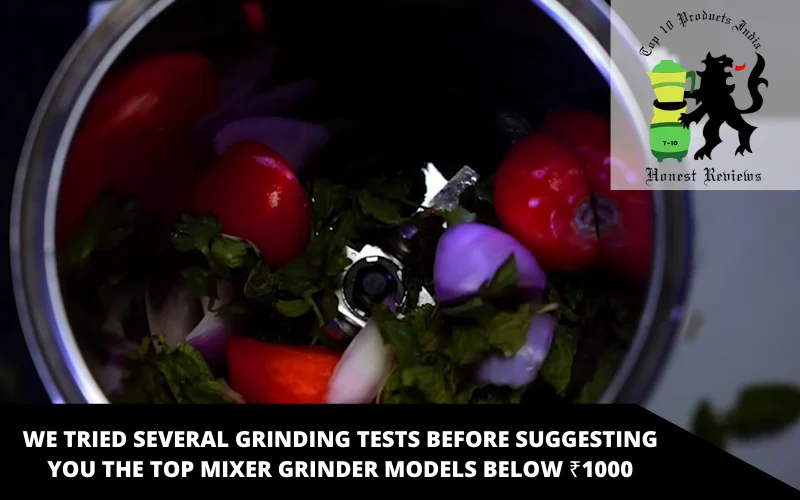 Testing proof of mixer grinders by top10productsindia