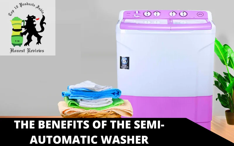 The benefits of the semi-automatic washer