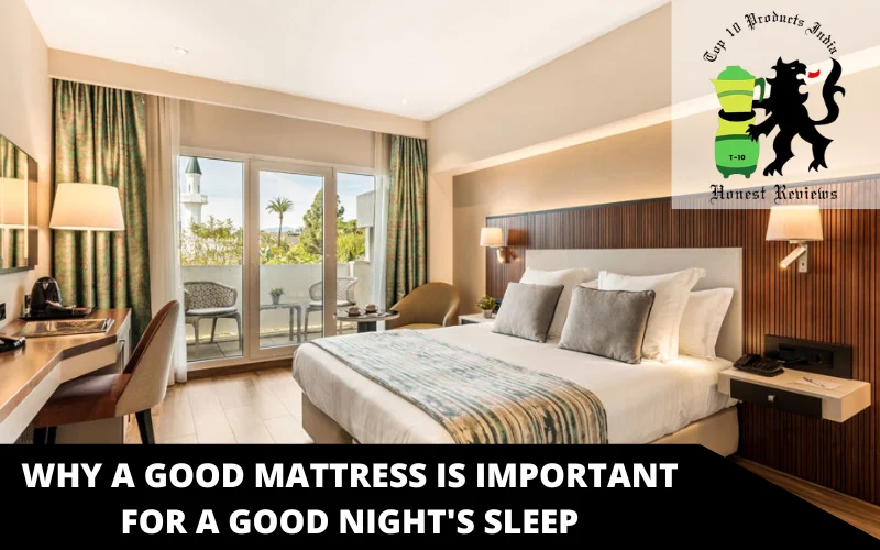 WHY A GOOD MATTRESS IS IMPORTANT FOR A GOOD NIGHT'S SLEEP