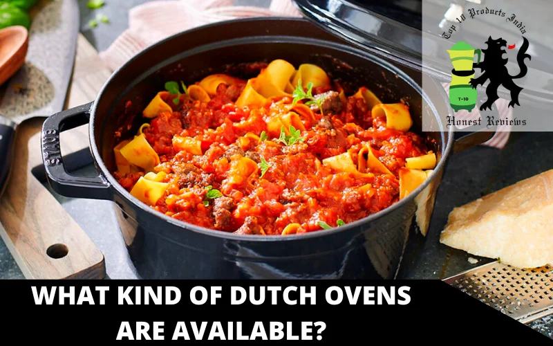 What Kind of Dutch Ovens Are Available