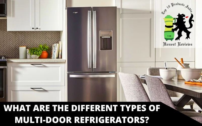 What are the different types of multi-door refrigerators