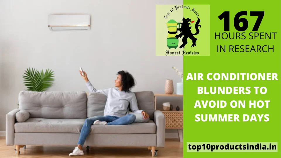 11 Air Conditioner Blunders to Avoid on Hot Summer Days