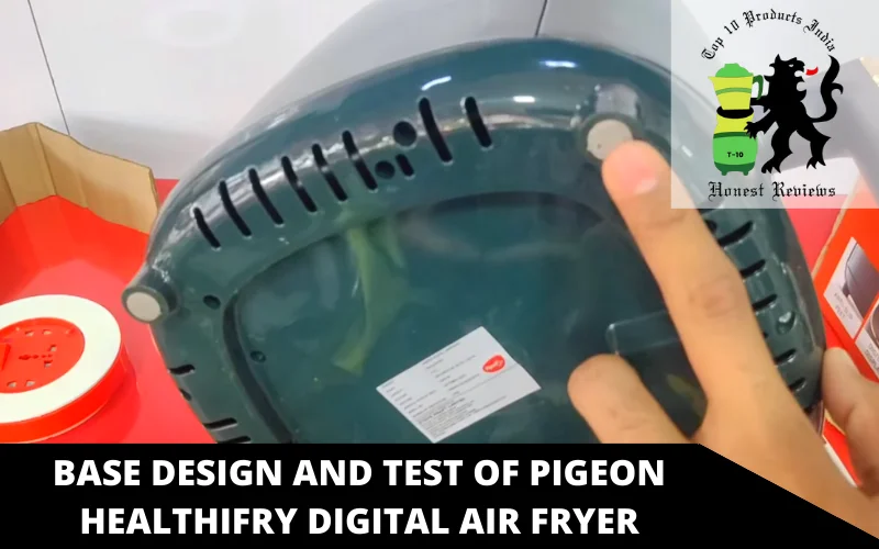 Base Design and Test of Pigeon Healthifry Digital air fryer