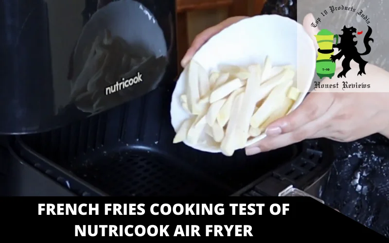 French Fries Cooking test of nutricook air fryer