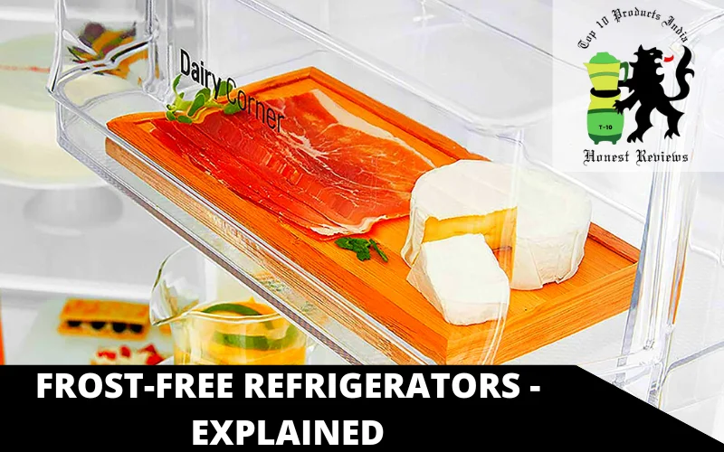 Frost-Free Refrigerators - Explained