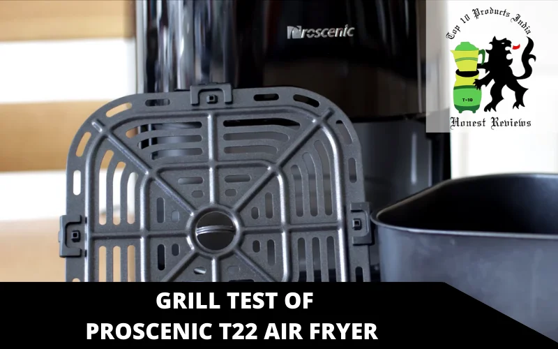 Grill test of Proscenic T22 air fryer