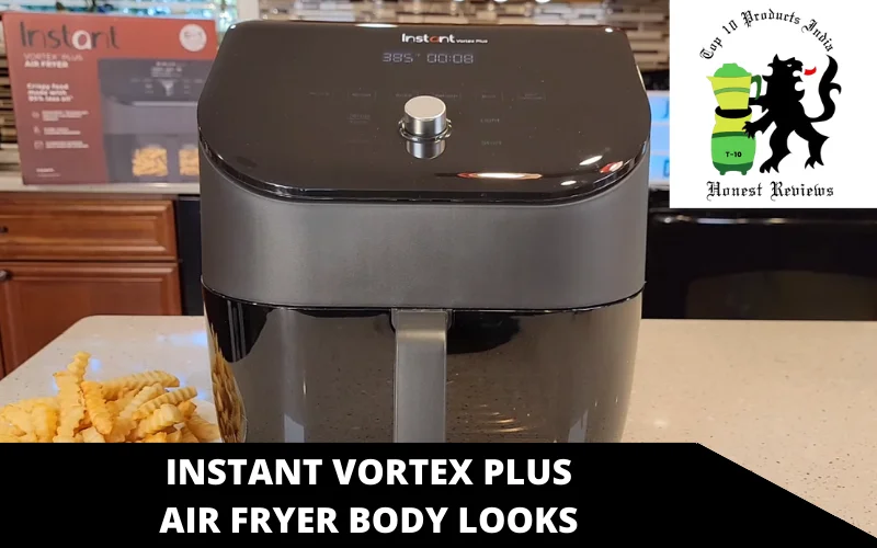 Instant Vortex Plus Air Fryer body looks