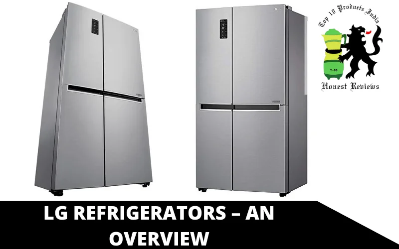 LG Refrigerators – An Overview