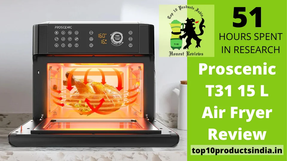 Proscenic T31 15 L Air Fryer Review: Tested by Experts
