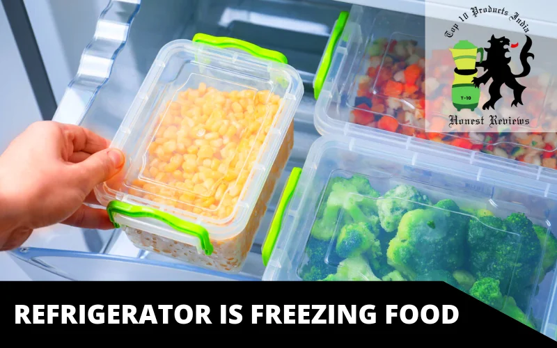 Refrigerator is freezing food
