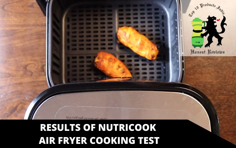 Results of nutricook air fryer Cooking test