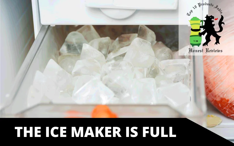 The ice maker is full