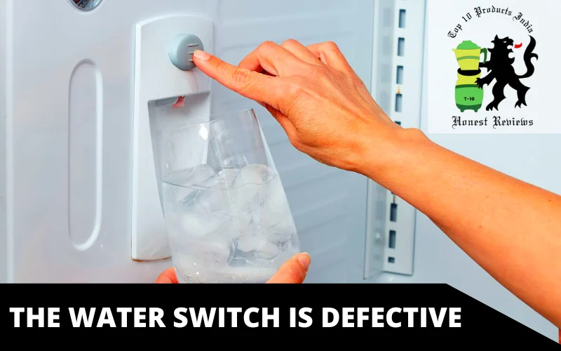 The water switch is defective