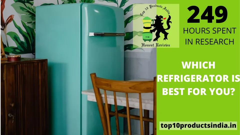 Types of Refrigerators: Which Refrigerator is Best For You?