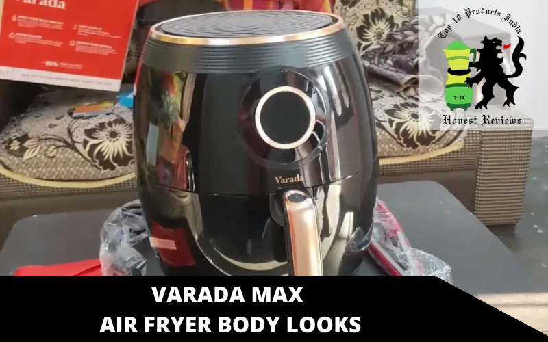 VARADA Max Air Fryer body looks