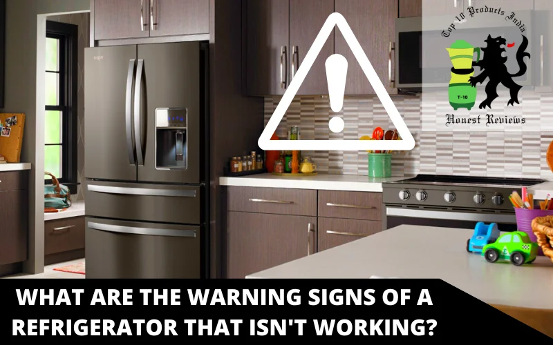 What are the warning signs of a refrigerator that isn't working
