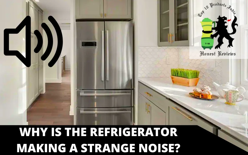 Why is the refrigerator making a strange noise