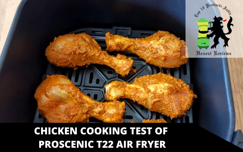 chicken Cooking test of Proscenic T22 air fryer