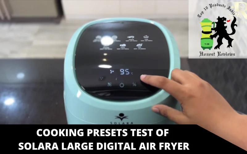 cooking presets test of SOLARA Large Digital air fryer