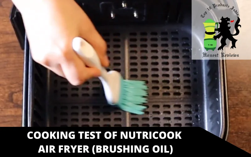 cooking test of Nutricook air fryer (brushing oil)